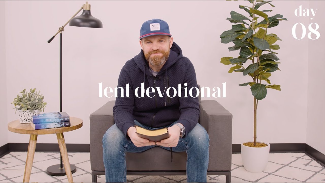 Lent Devotional • Day 8