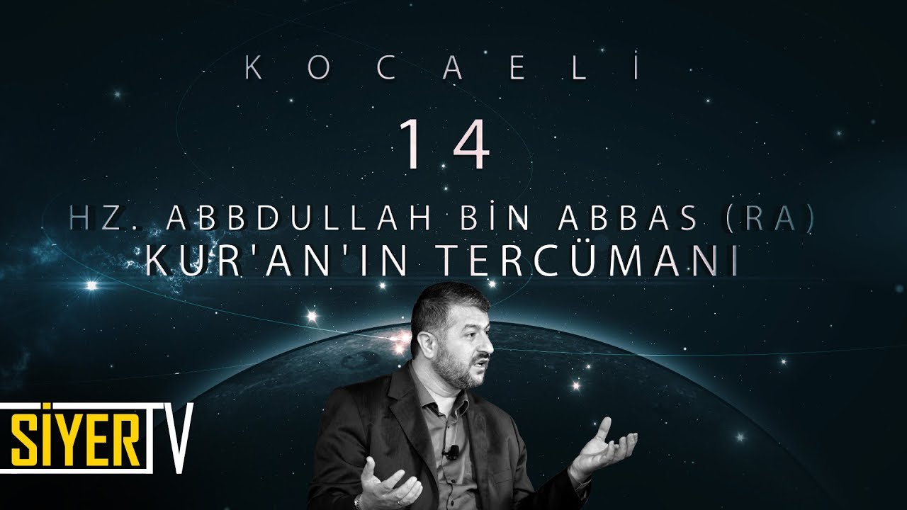 14. Hz. Abbdullah Bin Abbas (r.a) Kur'an'ın Tercümanı / Kocaeli