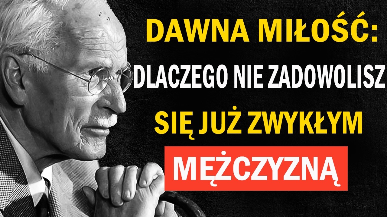 Dawna miłość: Dlaczego nie zadowolisz się już zwykłym mężczyzną | Carl Jung