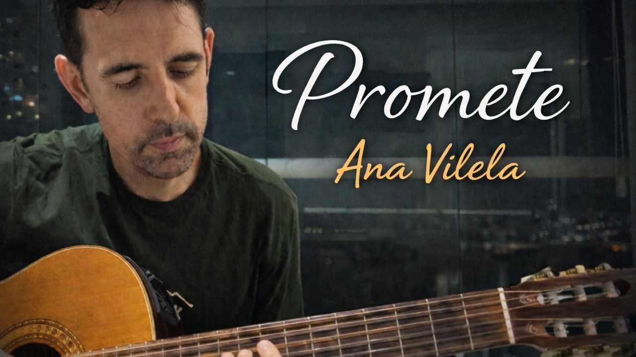 🎶 Promete – Ana Vilela / Voz e Violão