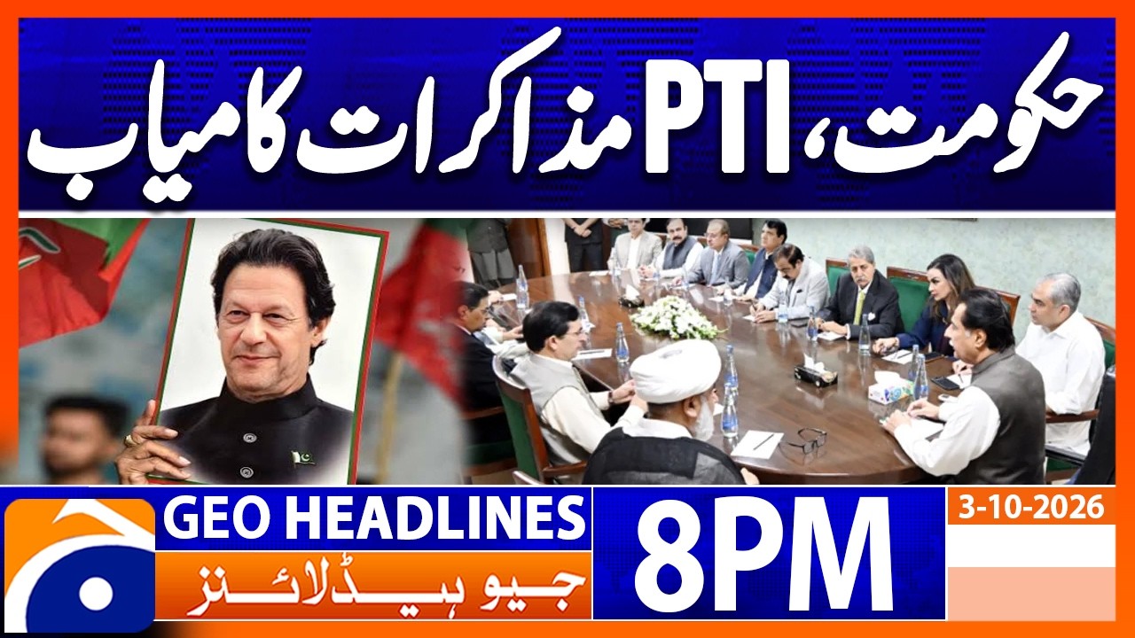 Government-Opposition Talks Successful - Latest Updates | 8PM Headlines Geo News (3rd Oct 2026)