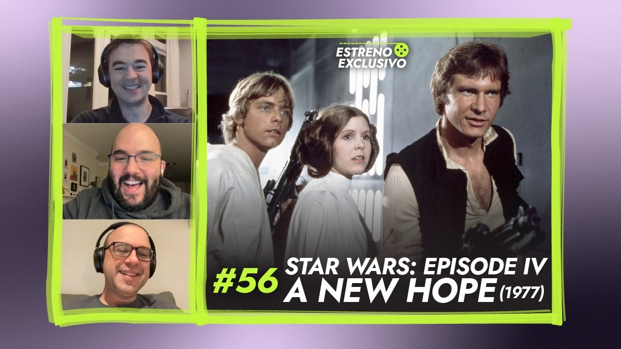 #56 Star Wars: Episode IV - A New Hope (1977) - Estreno Exclusivo