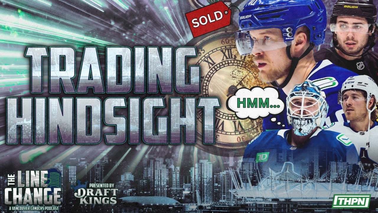 HINDSIGHT 20/20: WHEN SHOULD THE CANUCKS HAVE TRADED THESE ASSETS?