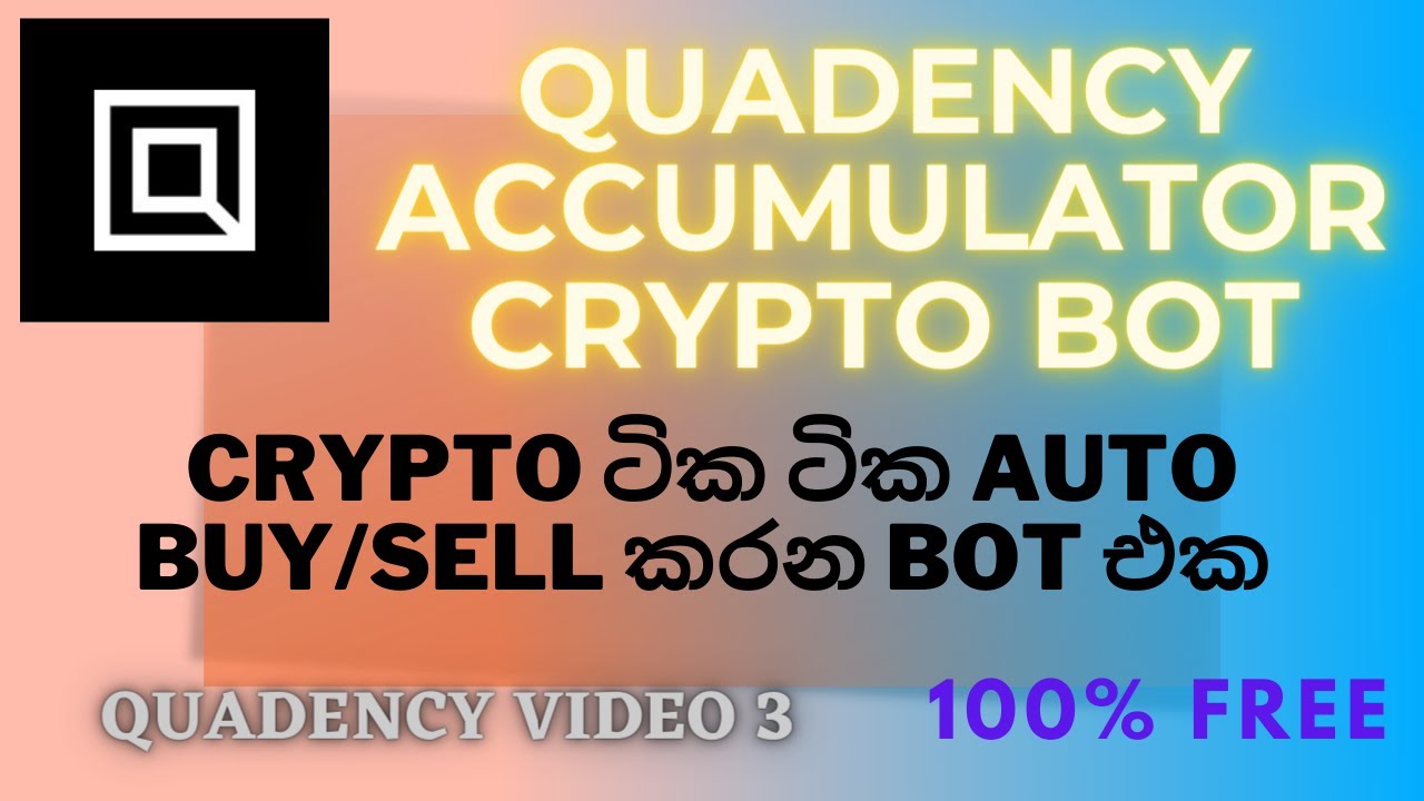 Quadency Accumulator Crypto Bot in Sinhala #Free 100% #Free Crypto Bot #FxMariner