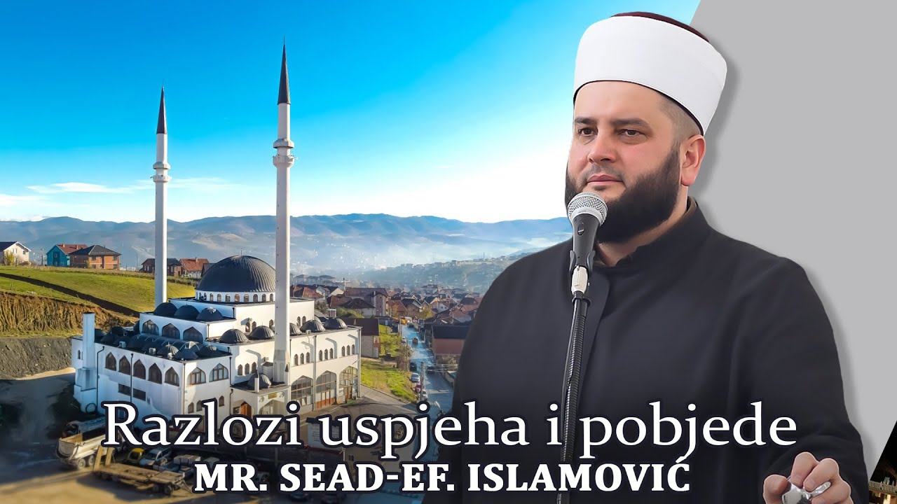 Razlozi uspjeha i pobjede - mr. Sead-ef. Islamović