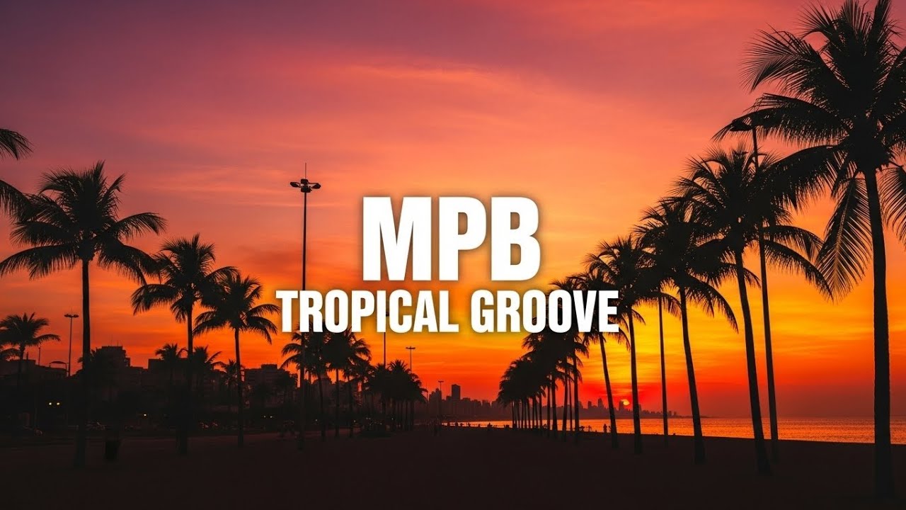 Melhor MPB Tropical Brasileira (2026)