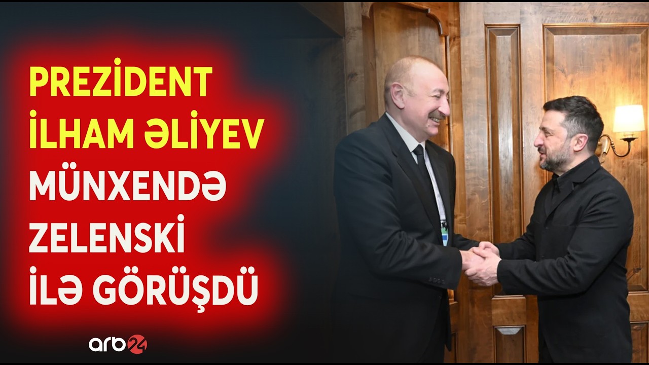 SON DƏQİQƏ! Prezident İlham Əliyev Almaniyada Zelenski ilə görüşdü - Münxen Görüşündən Detallar