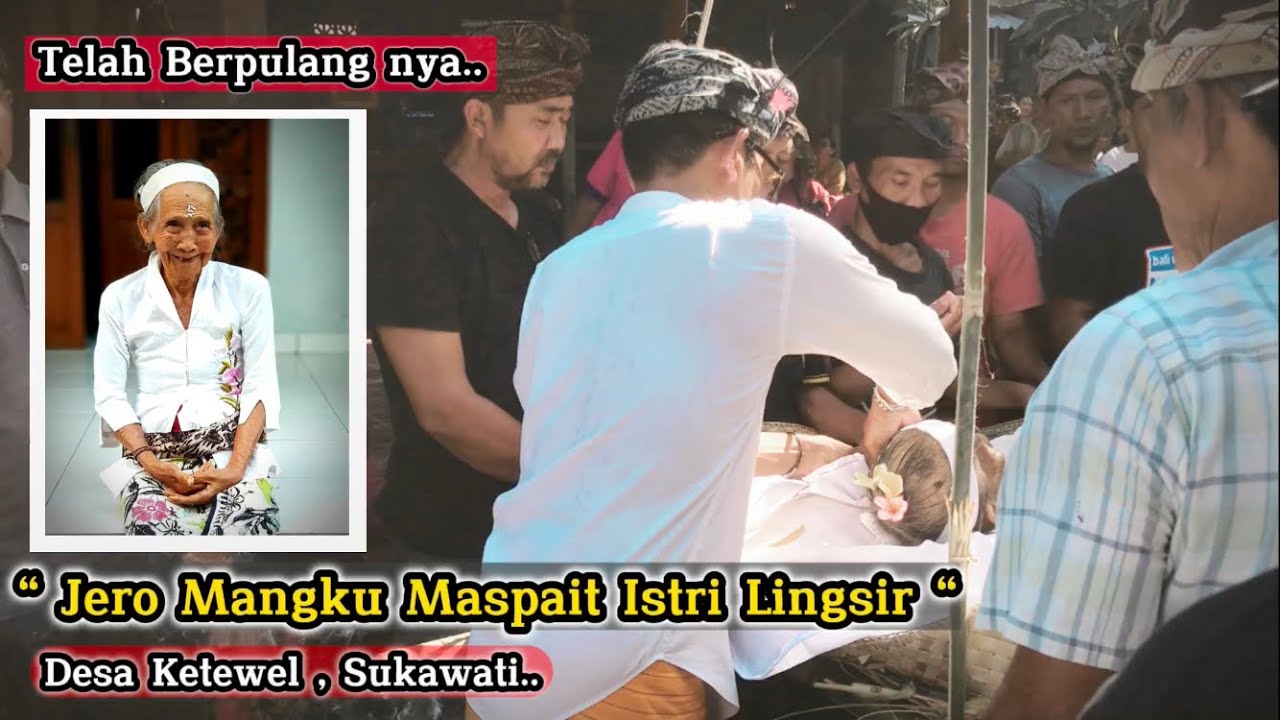 Telah Berpulang &ldquo;Jero Mangku Maspait Istri Lingsir&rdquo;(Desa Ketewel,Sukawati) Dumogi Amor ing Acintya🕊
