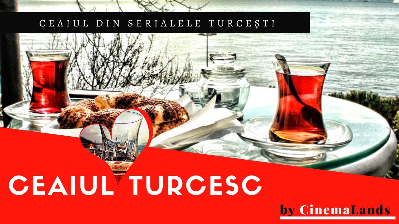 Top 10 lucruri: Totul despre ceaiul turcesc din serialele turcești