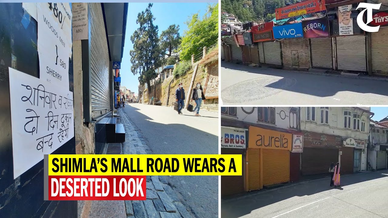 COVID-19: Shimla&rsquo;s Mall Road wears a deserted look as shops closed on weekend