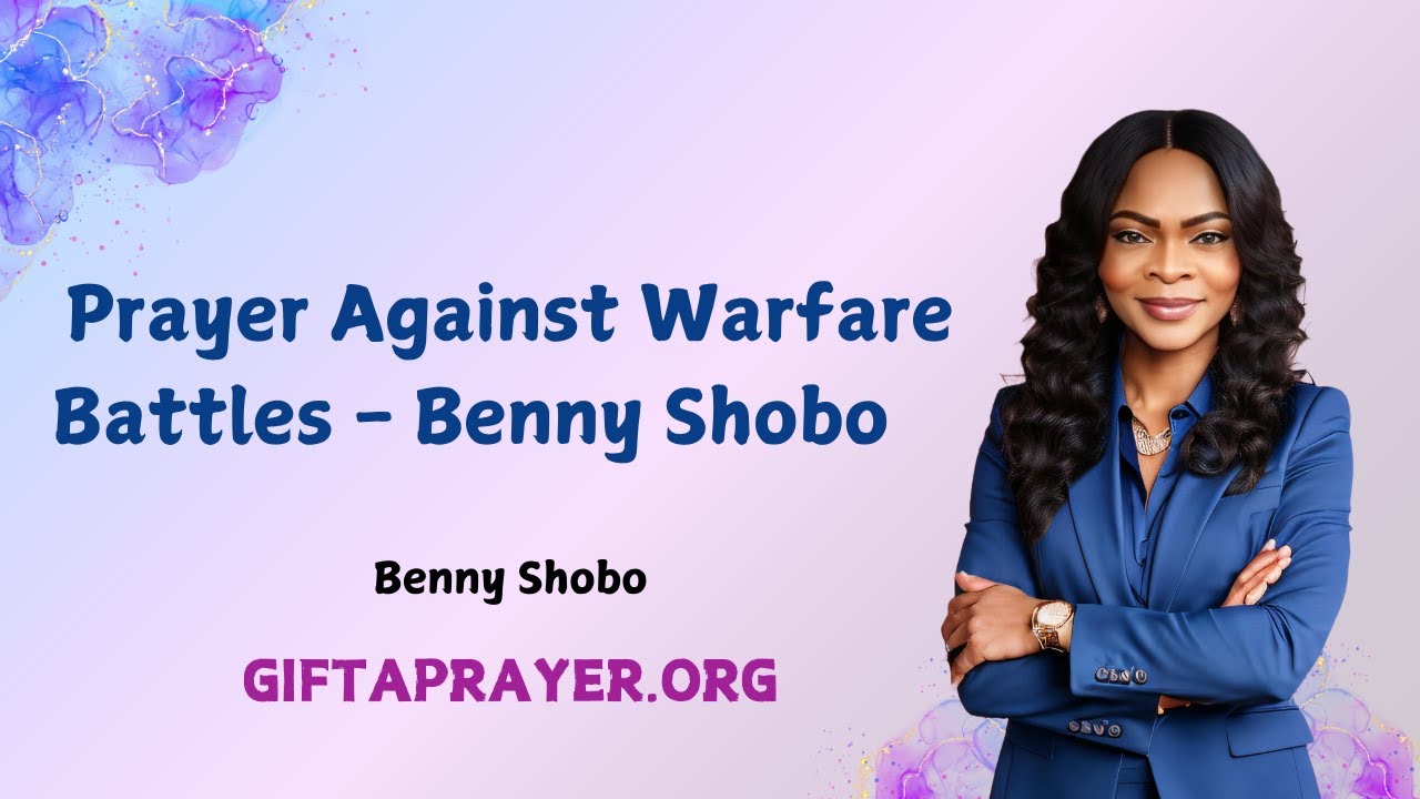 Prayer Against Warfare Battles - Benny Shobo