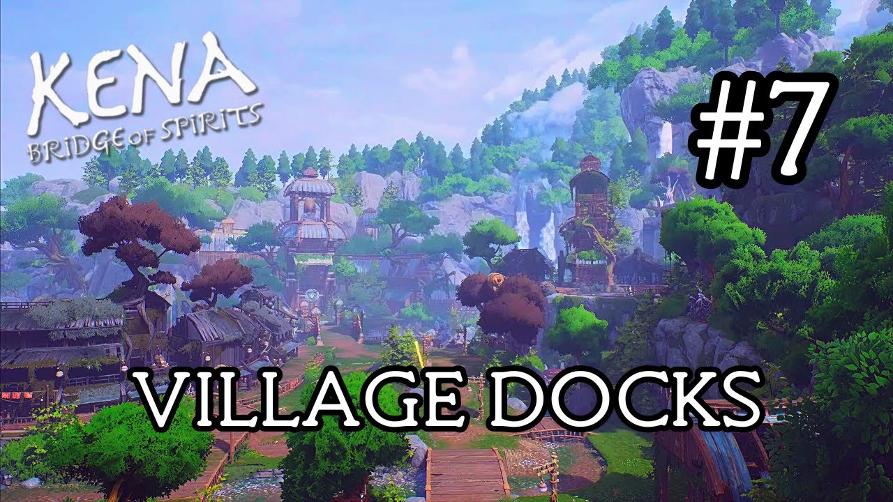 Kena Bridge of Spirits Walkthrough Part 7 - Village Docks