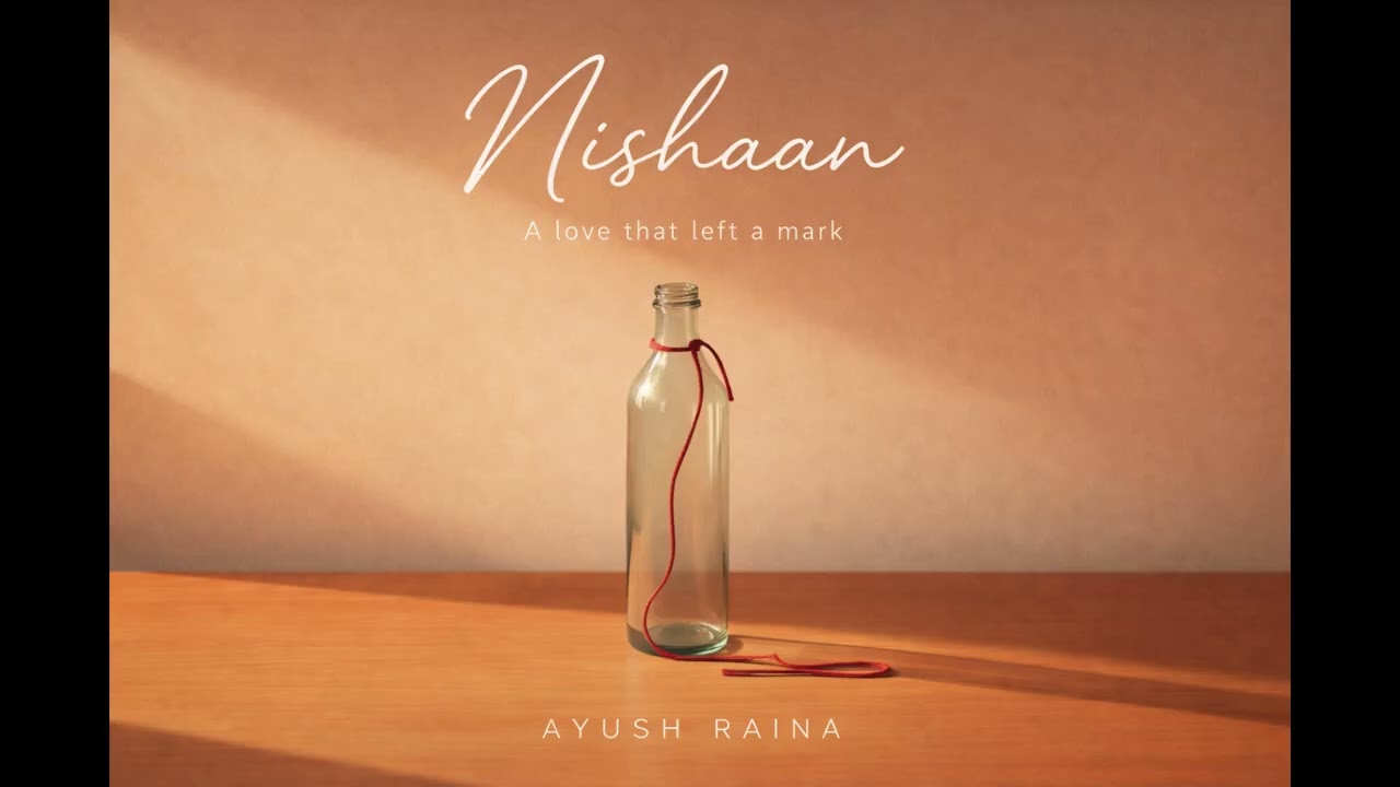 Nishaan – A Love That Left A Mark  | Official Audio | by Ayush Raina 