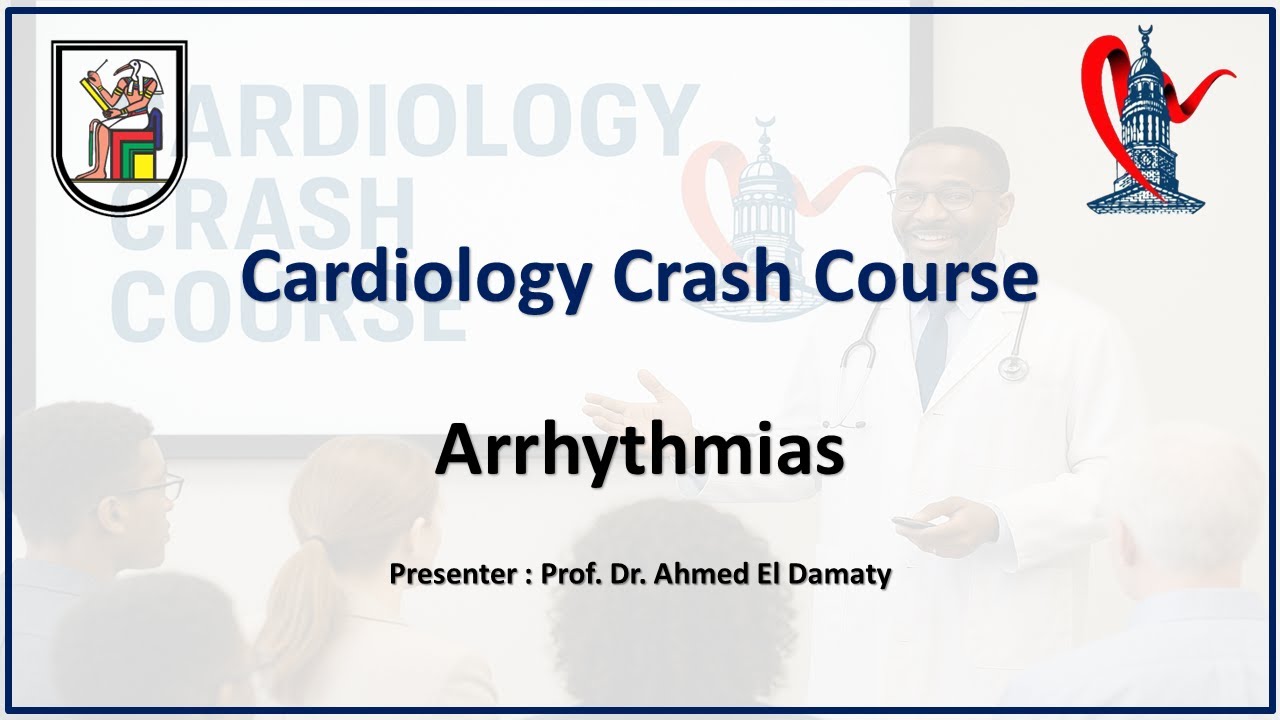Arrhythmias - Prof. Ahmed El Damaty