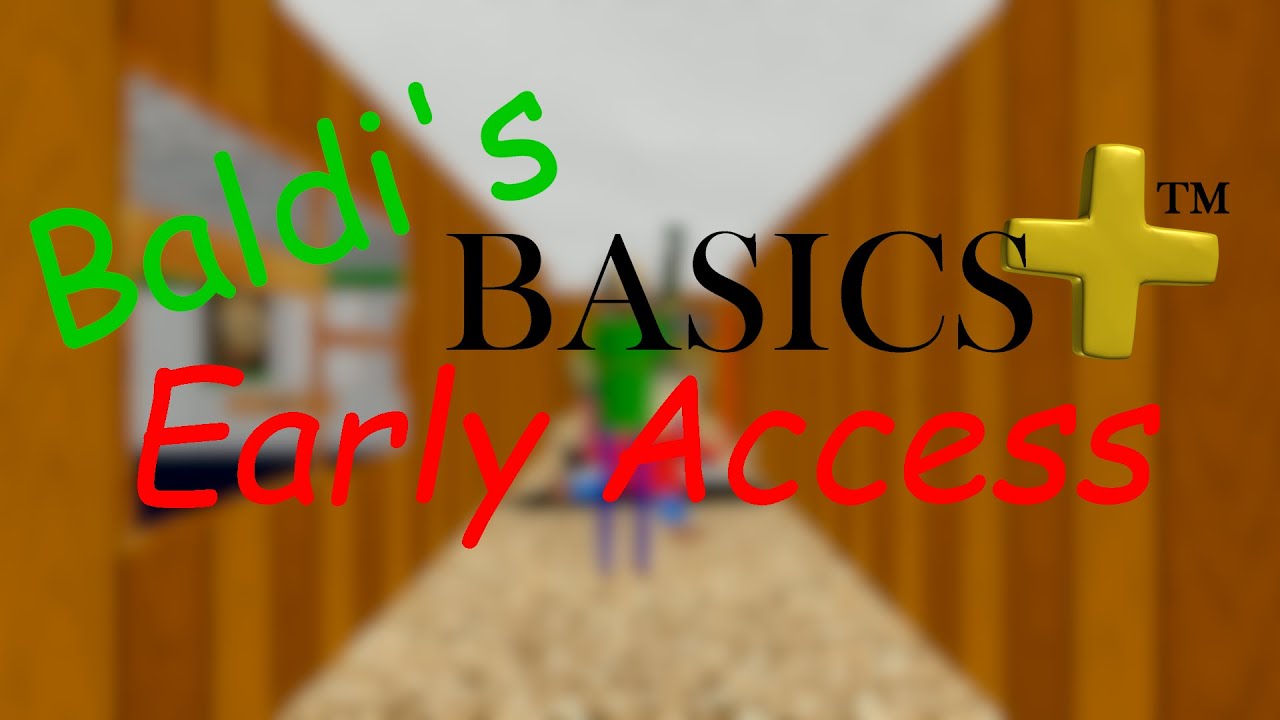 Трейлер раннего доступа к Baldi's Basics Plus [ОФИЦИАЛЬНО ОФИЦИАЛЬНО]