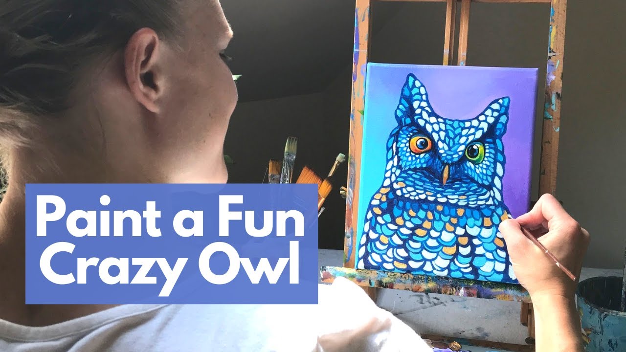 Crazy Owl Painting (Reduce Stress) in Acrylics