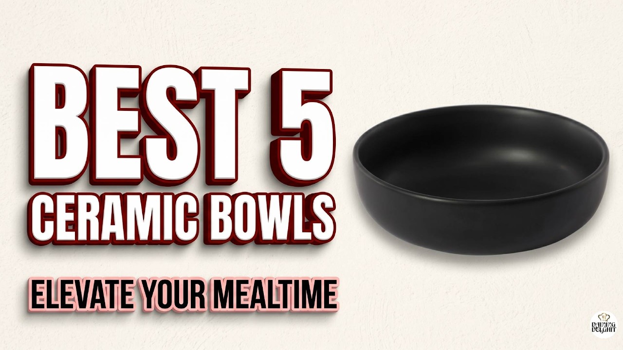 Best 5 Ceramic Bowls You Need Right Now | Dining Delights Review