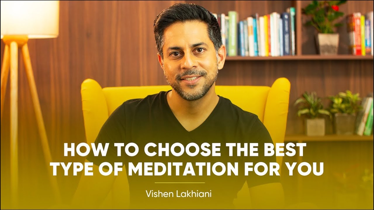 How To Choose The Best Type Of Meditation For You