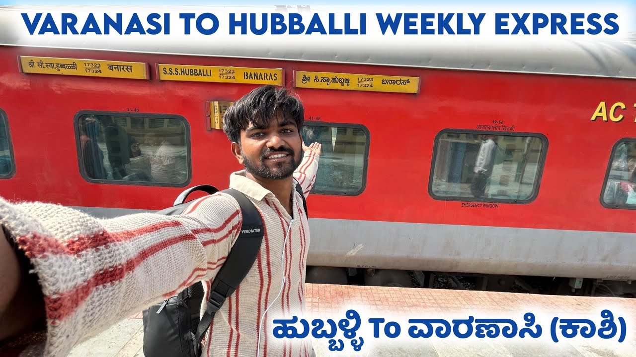 KASHI EXPRESS | Varanasi To Hubballi | Full Journey |3AC