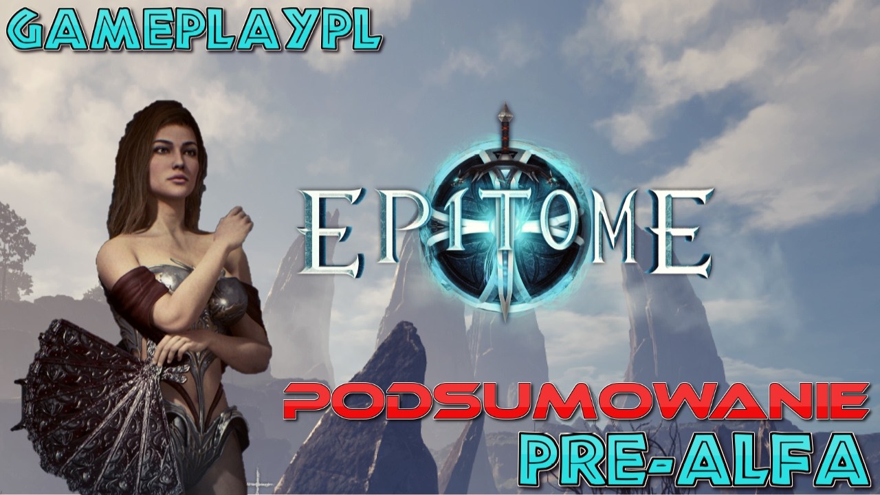 EPITOME: podsumowanie pre-alfy, plusy, błędy i przyszłość gry | MA POTENCJAŁ… ALE🤨