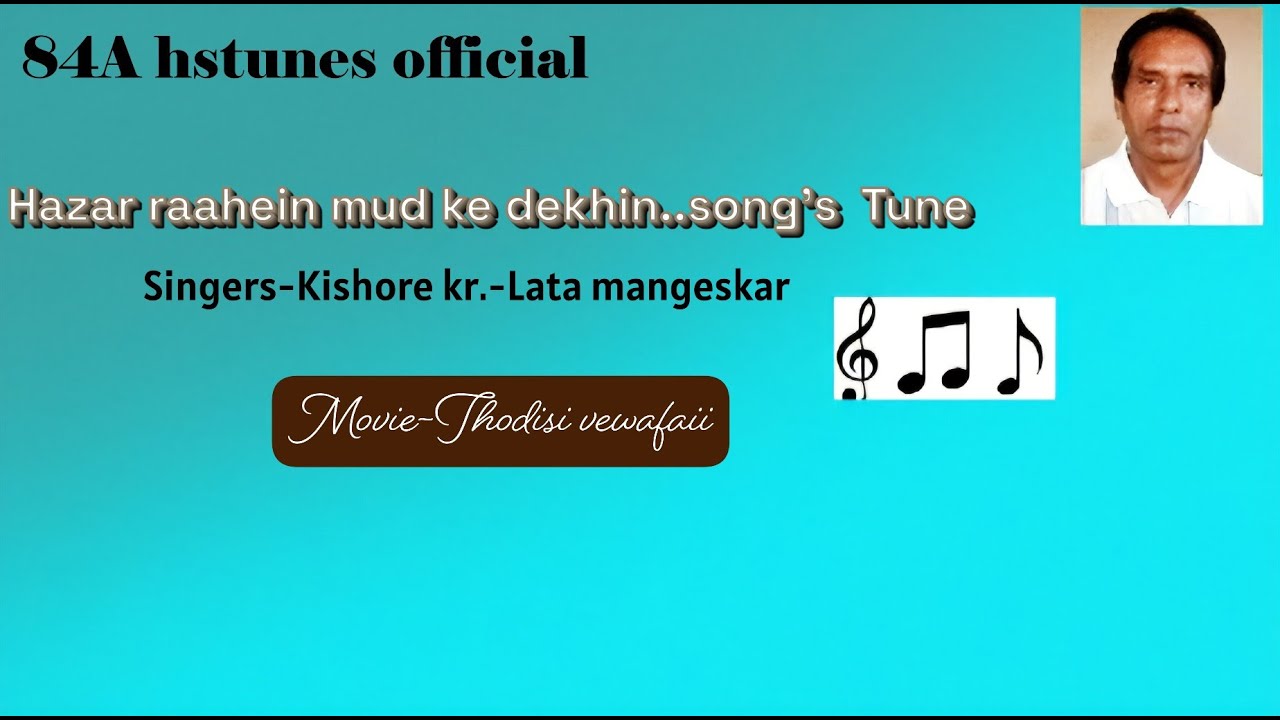 Hazar raahein mud ke dekhin.. song's Tune.[sung by Kishore kr.& Lata mangeskar]84A hstunes official.