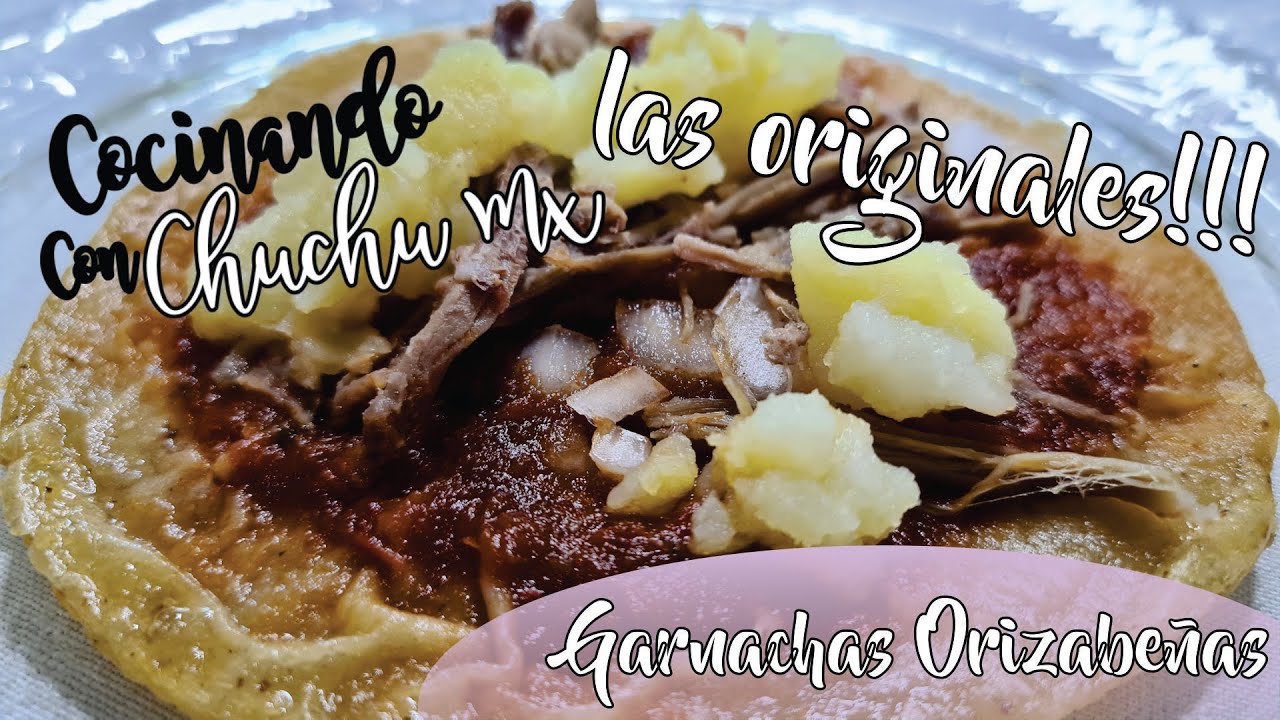 Las originales, únicas y deliciosas GARNACHAS ORIZABEÑAS