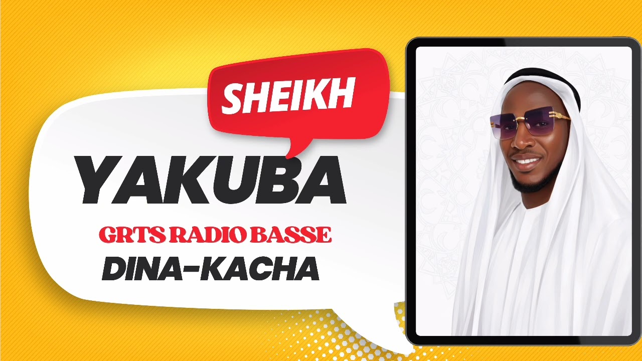 SHEIKH YAKUBA CEESAY || DINA-KACHA || GRTS RADIO BASSE || RAMADAN 