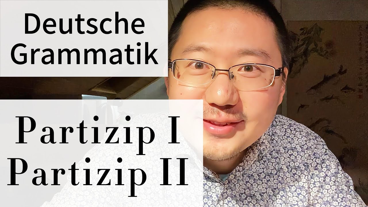 #Partizip I #Partizip II #Deutsche Grammatik #B1 #B2 #C1 #Deutsch lernen spontan mit Herrn Tan #2024