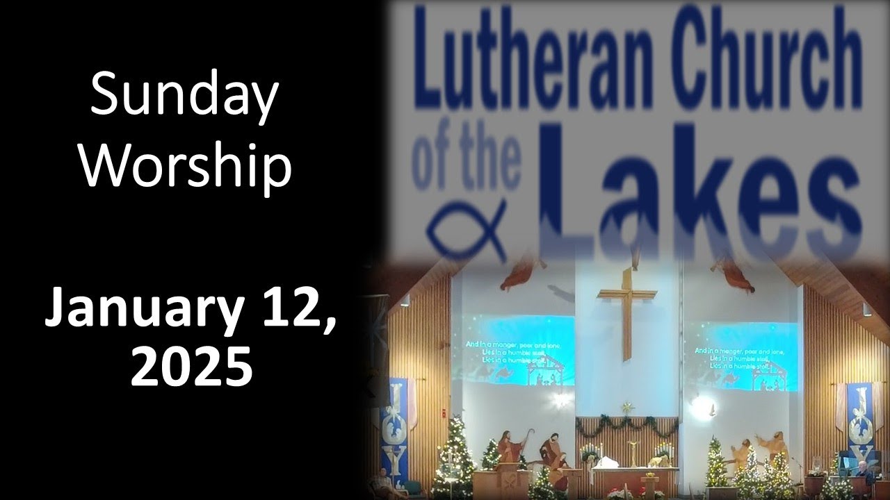 January 12, 2025 LCOL Sunday Worship
