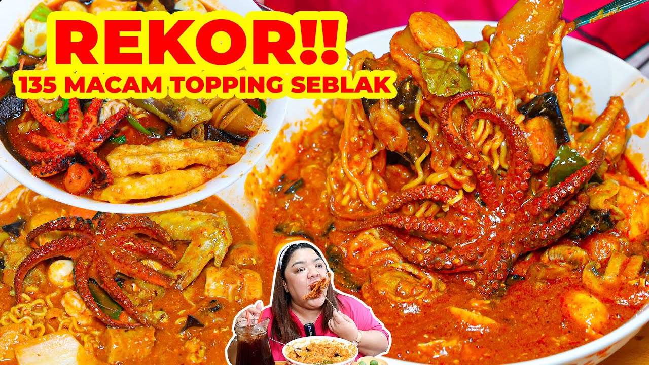 AUTO KALAP JAJAN SEBLAK YANG TOPPING NYA SAMPE 135 MACAM!! BAHKAN ADA BABY OCTOPUS & UDANG!!