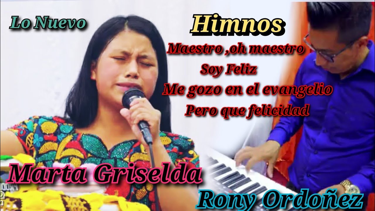 solista Marta Griselda ixcotoyac ft Rony ordoñez🎹🎶🎺🎸nuevo junio 2022