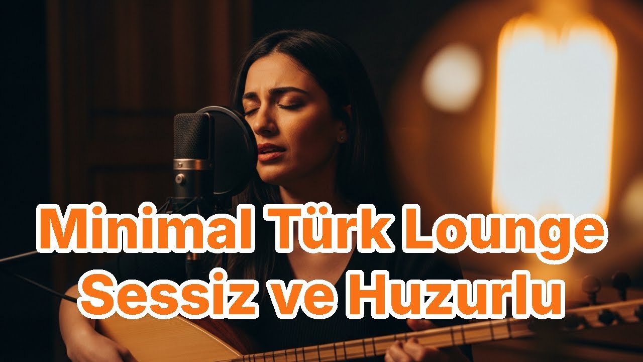Minimal Türk Lounge | Sessiz ve Huzurlu