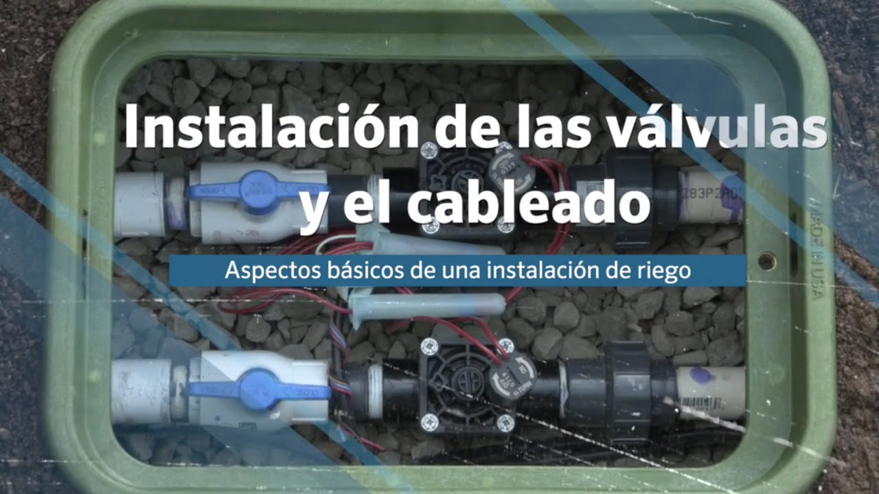 Instalación de las válvulas y el cableado - Aspectos básicos de una instalación de riego