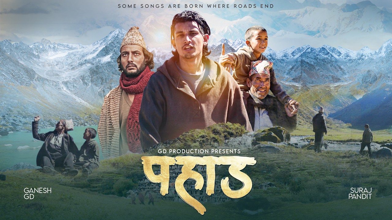 PAHAD ( OFFICIAL MUSIC VIDEO ) GANESH GD | SURAJ PANDIT