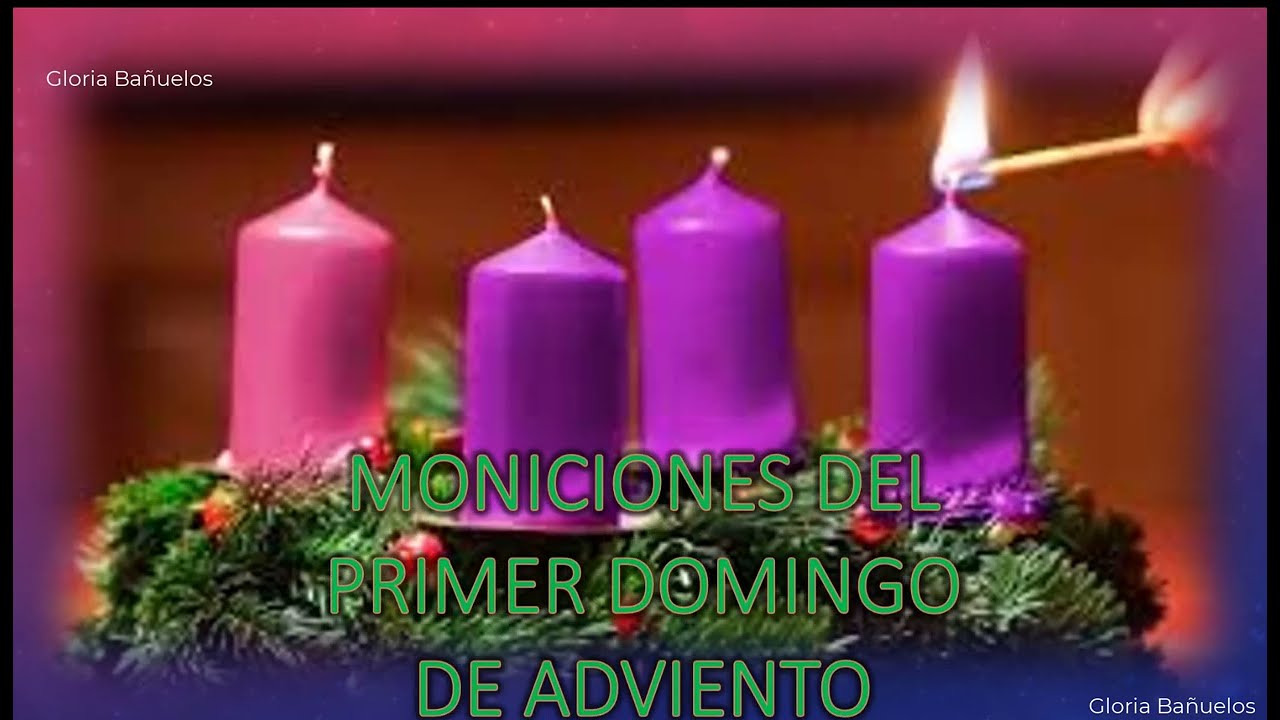Moniciones del Primer Domingo de Adviento Ciclo C   01 de diciembre 2024