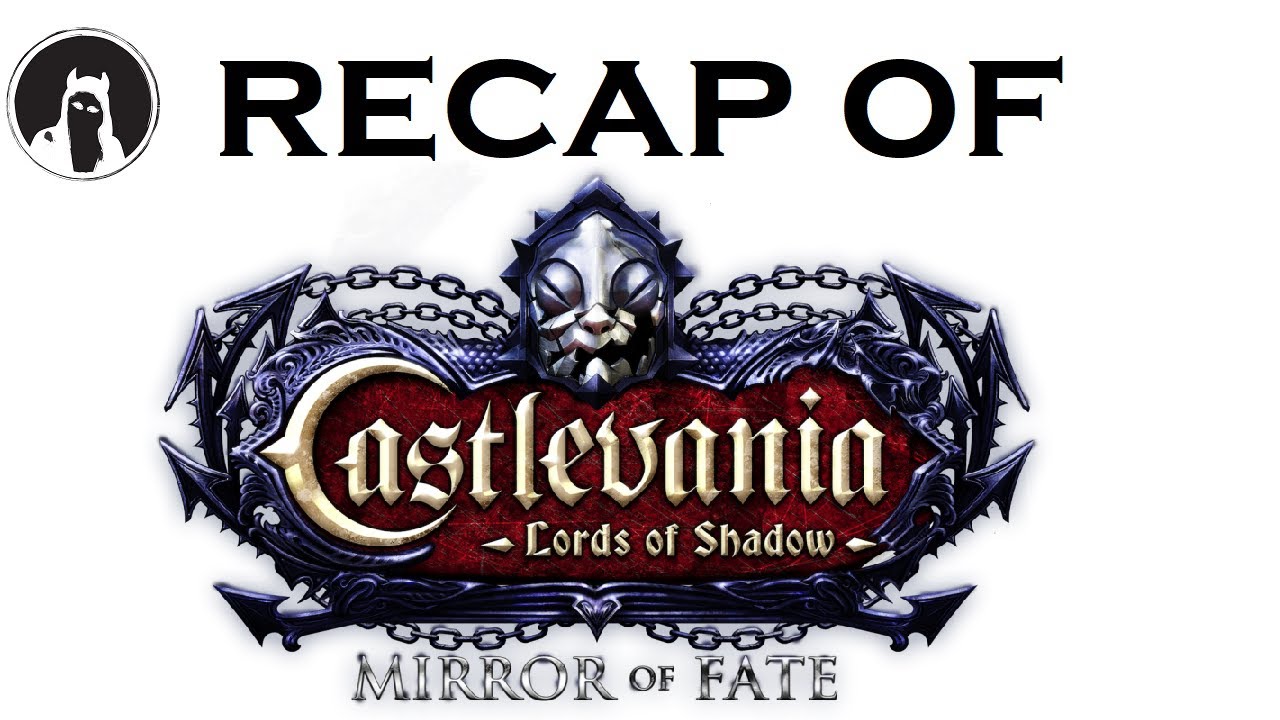 The ULTIMATE Recap of Castlevania: Lords of Shadow - Mirror of Fate (RECAPitation) 