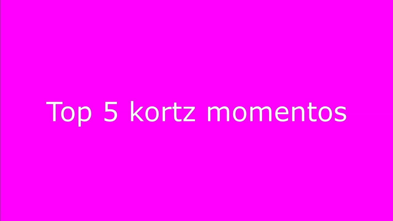Top 5 Kortz