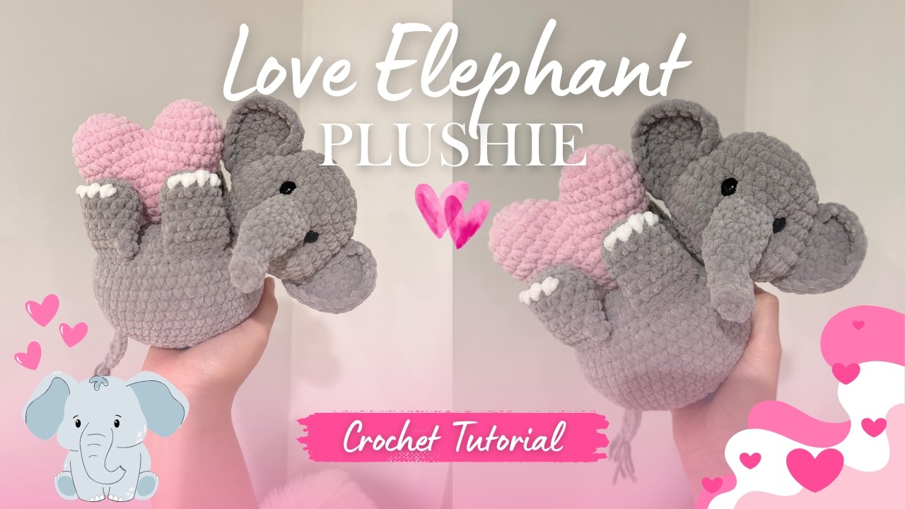 Crochet Love Elephant Tutorial | Cute and Fun Crochet Valentine's Project