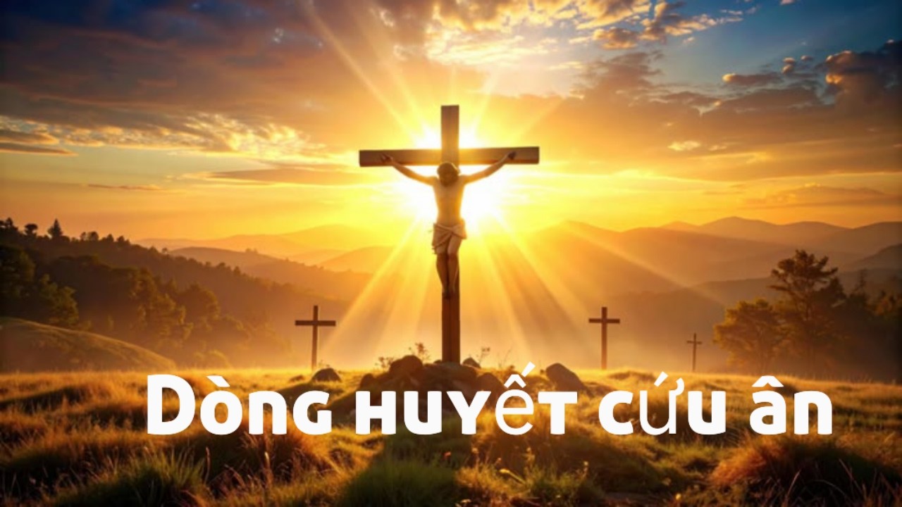 Dòng huyết cứu ân |thánh ca cứu rỗi #nhacthanhtinlanh