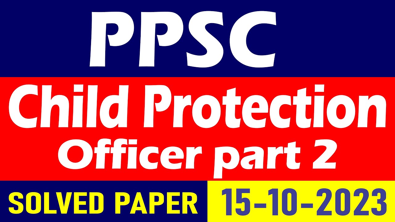 PPSC Child Protection Officer Solved Paper 15-10-2023 | Today Child Protection Officer paper part 2