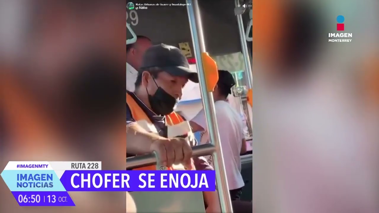 Chofer de la ruta 228 se enoja con usuario | Noticias MTY primera emisión