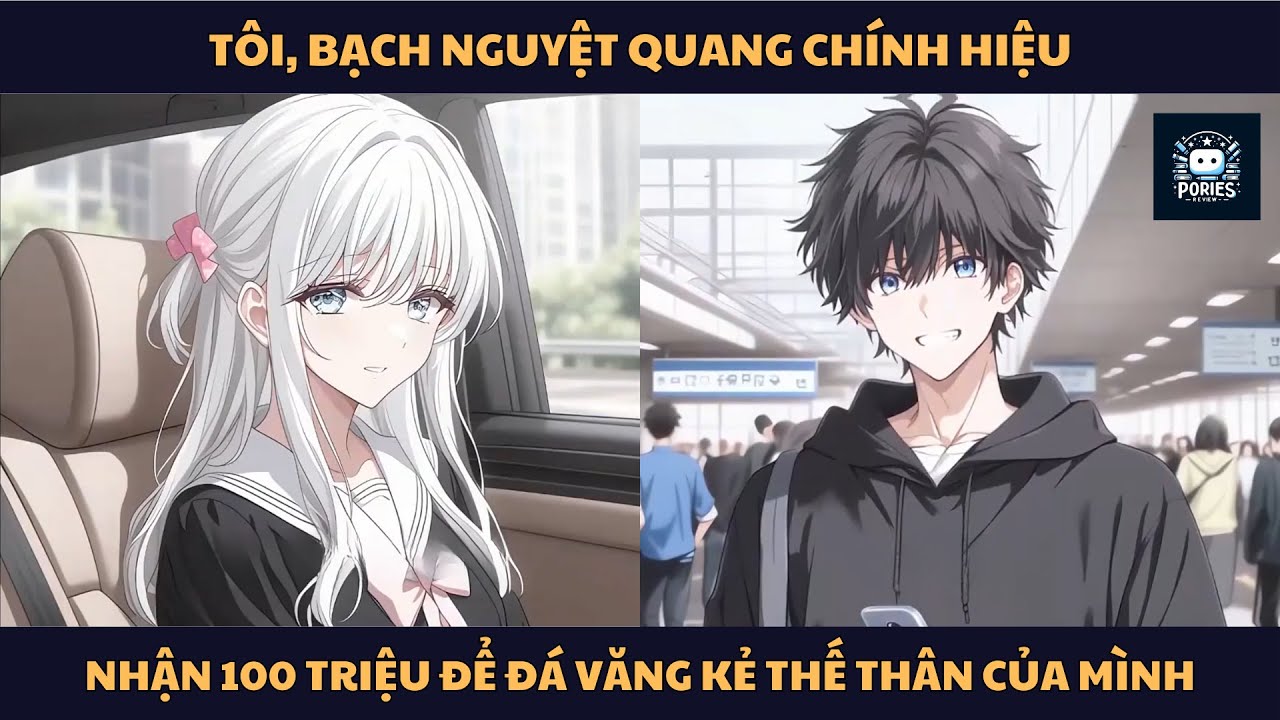 [FULL] TÔI, BẠCH NGUYỆT QUANG CHÍNH HIỆU, NHẬN 100 TRIỆU ĐỂ ĐÁ VĂNG KẺ THẾ THÂN CỦA MÌNH