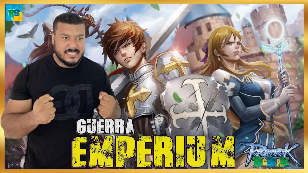 GUERRA EMPERIUM - RAGNAROK ONLINE SERVIDOR RAGBRAZIL