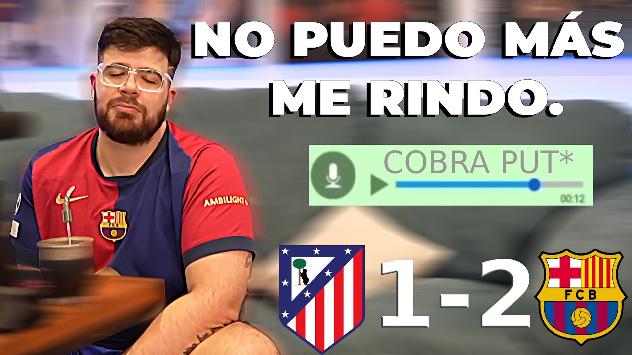 La Cobra Se Rinde por la Eliminacion del Barca en Champions contra el Atletico Madrid
