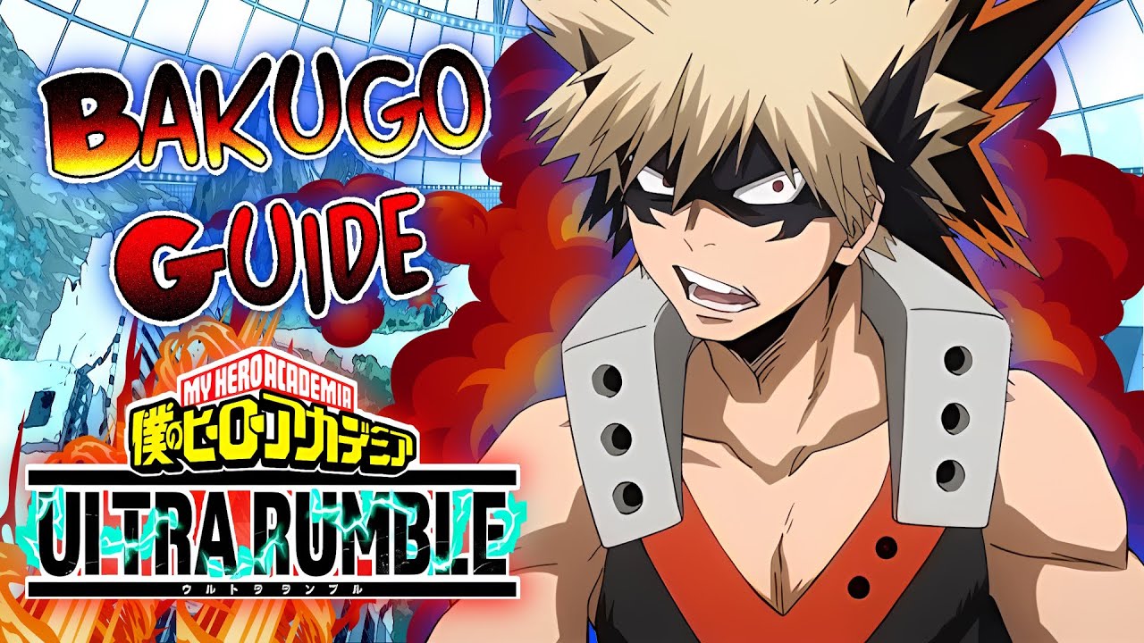 Полное руководство по Бакуго для My Hero Ultra Rumble