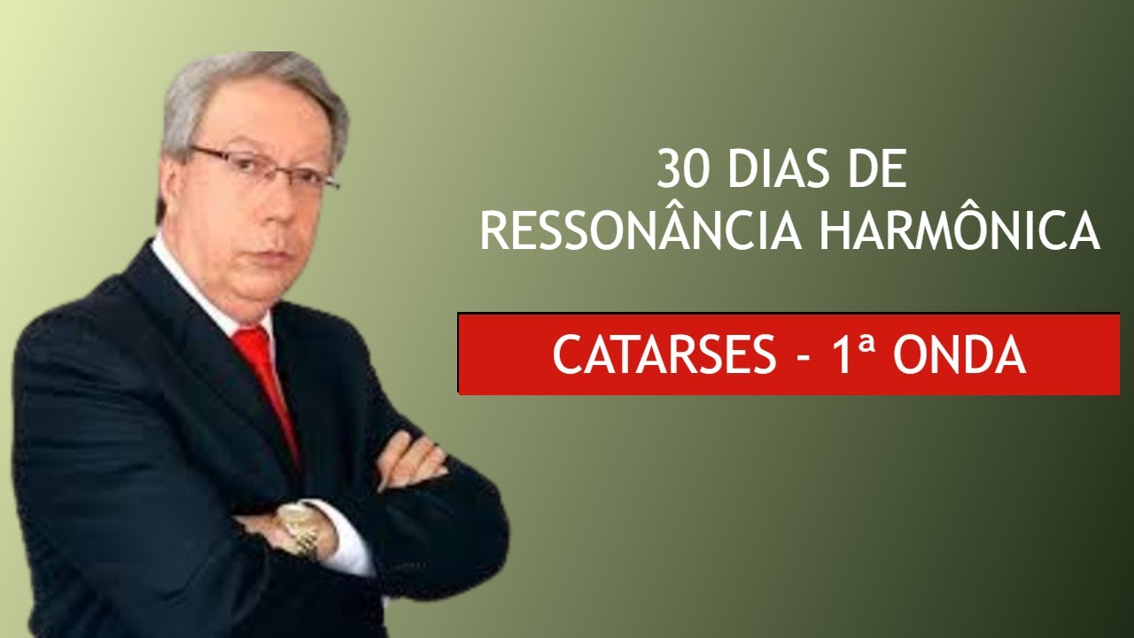 1ª Onda Ressonância Harmônica Hélio Couto -  Relato 30 dias - Catarses