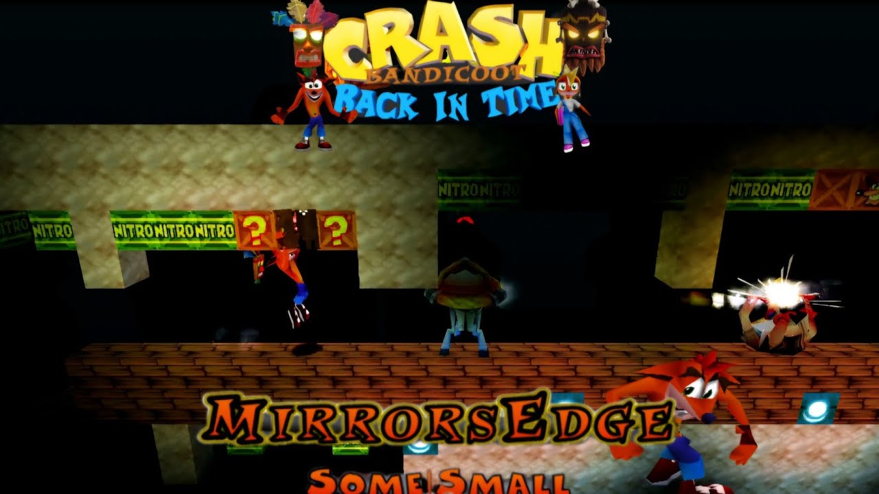 Crash Bandicoot - Back In Time Fan Game: Custom Level: Mirrors Edge By Some1Small