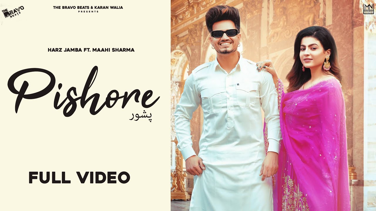 Pishore - Harz Jamba Feat Maahi Sharma (Official Video)| Beant Sandhu | Latest Punjabi Songs 2022