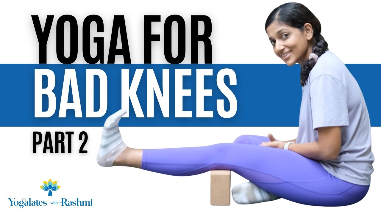 Yoga for Weak Knees - Part 2 | Easy Knee Strengthening Exercises | Yogalates with Rashmi