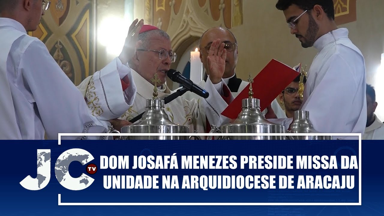 Dom Josafá Menezes preside Missa da Unidade na Arquidiocese de Aracaju – JCTV – 17/04/25